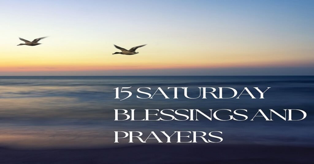 Saturday Blessings and Prayers