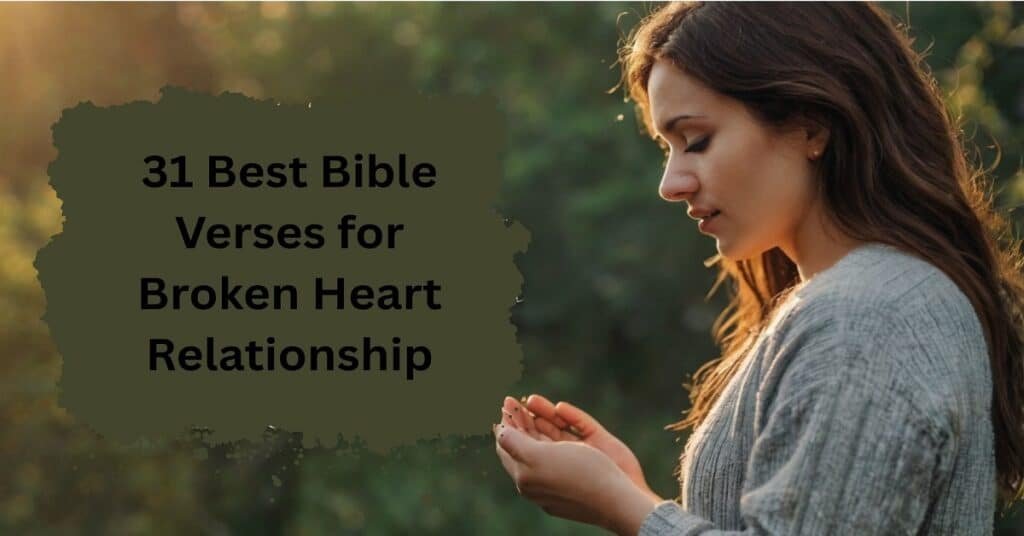 Best Bible Verses for Broken Heart Relationship